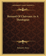 Bernard of Clairvaux as a Theologian