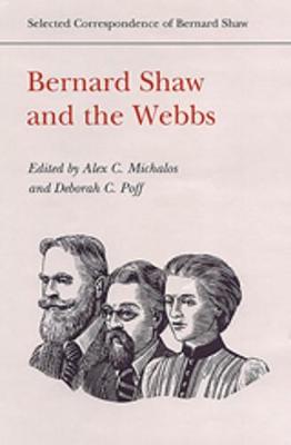 Bernard Shaw and the Webbs - Shaw, Bernard, and Michalos, Alex C (Editor), and Poff, Deborah C (Editor)