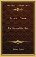 Bernard Shaw: The Man and the Mask