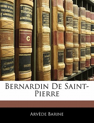 Bernardin de Saint-Pierre - Barine, Arv?de