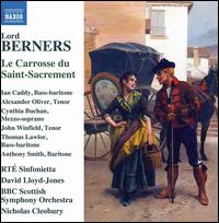 Berners: Le Carrosse du Saint-Sacrement - Alexander Oliver (tenor); Anthony Smith (baritone); Cynthia Buchan (mezzo-soprano); Ian Caddy (bass baritone);...