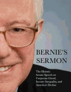 Bernie's Sermon: The Historic Senate Speech on Corporate Greed, Income Inequality, and America's Decline