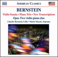 Bernstein: Violin Sonata; Piano Trio - Andrew Cooperstock (piano); Charles Bernard (cello); Marin Mazzie (soprano); Opus Two; William Terwilliger (violin)