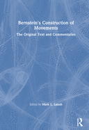 Bernstein's Construction of Movements: The Original Text and Commentaries