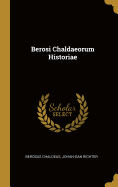 Berosi Chaldaeorum Historiae