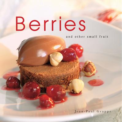 Berries: And Other Small Fruit - Grappe, Jean-Paul