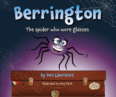 Berrington -- The Spider Who Wore Glasses (UK Edition) - Lawrence, Ben