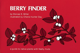 Berry Finder: A Guide to Native Plants with Fleshy Fruits for Eastern North America