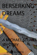 Berserking Dreams: A Michael Stuart Mystery