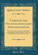 ?bersicht Der Neuangels?chsischen Sprachdenkm?ler: Nebst Einer Abhandlung ?ber Die Sprache Und Den Verfasser Der Nonnenregel, Ancren Riwle Und Der Homilie Hali Meidenhad; Habilitationsschrift Durch Welche Mit Zustimmung Der Philosophischen Facult?t D