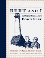 Bert and I: and Other Stories from Down East - Dodge, Marshall, and Bryan, Robert, and Sample, Tim (Introduction by)
