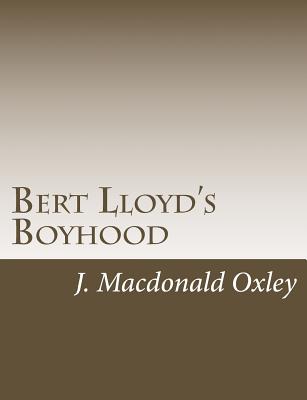 Bert Lloyd's Boyhood - MacDonald Oxley, J