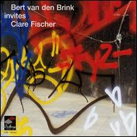 Bert van den Brink Invites Clare Fischer - Bert van den Brink & Clare Fischer