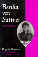 Bertha Von Suttner: A Life for Peace