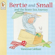 Bertie and Small's Brave Sea Journey