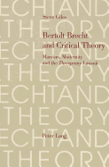 Bertolt Brecht and Critical Theory: Marxism, Modernity and the Threepenny Lawsuit