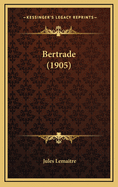 Bertrade (1905)