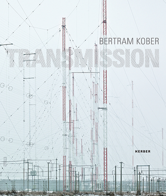Bertram Kober: Transmission - Daniels, Dieter, and Kober, Bertram