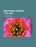 Bertrand Barere, 1755-1841