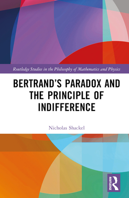 Bertrand's Paradox and the Principle of Indifference - Shackel, Nicholas