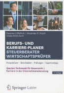 Berufs- Und Karriere-Planer Steuerberater - Wirtschaftsprufer: Perspektiven - Berufsbilder - Prufungen - Expertentipps