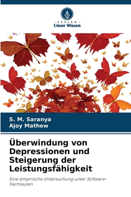 ?berwindung von Depressionen und Steigerung der Leistungsf?higkeit - Saranya, S M, and Mathew, Ajoy