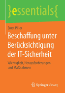 Beschaffung Unter Ber?cksichtigung Der It-Sicherheit: Wichtigkeit, Herausforderungen Und Ma?nahmen