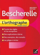 Bescherelle: Bescherelle - L'orthographe pour tous