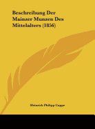 Beschreibung Der Mainzer Munzen Des Mittelalters (1856)