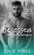 Besessen: Wild Mountain Scots (Band 1)