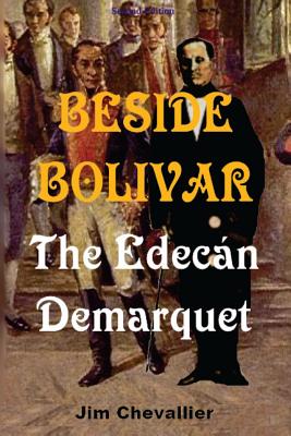 Beside Bolivar: the Edecn Demarquet - Chevallier, Jim