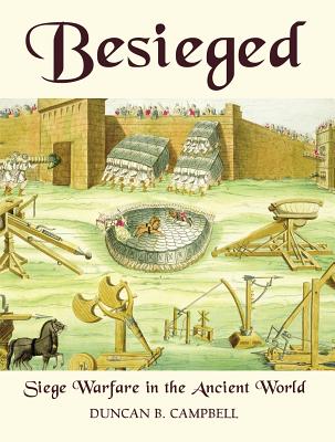 Besieged: Siege Warfare in the Ancient World - Campbell, Duncan B