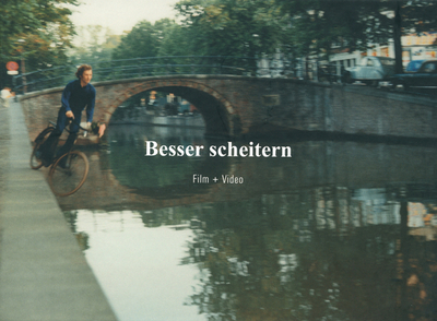 Besser Scheitern/Fail Better: Film + Video - Beyer, Jonas, and Genazino, Wilhelm, and Radtke, Merle