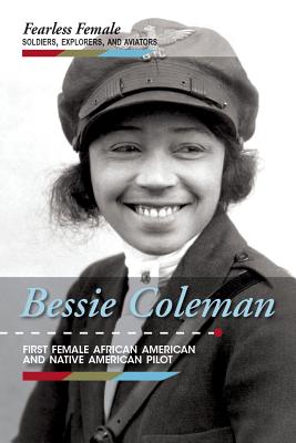 Bessie Coleman: First Female African American and Native American Pilot - Small, Cathleen