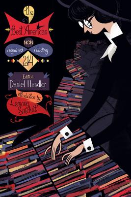 Best American Nonrequired Reading 2014 - Handler, Daniel (Editor), and Snicket, Lemony (Introduction by)