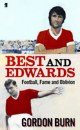 Best and Edwards: Football, Fame and Oblivion