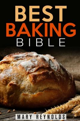 Best Baking Bible - Reynolds, Mary