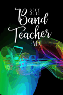 Best Band Teacher Ever: A Notebook to Say Thank You to Your Band Teacher