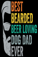 Best Bearded Beer Loving Dog Dad: A Perfect Birthday Gift For Dad: Gift for dad