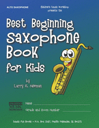 Best Beginning Saxophone Book for Kids: Beginning to Intermediate Saxophone Method Book for Students and Children of All Ages