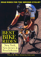 Best Bike Rides New York, New Jersey, and Pennsylvania - Bell, Trudy E, and Lally, Dale (Editor)