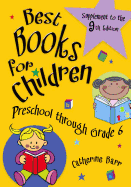 Best Books for Children, Supplement to the 9th Editionpreschool Through Grade 6: Preschool Through Grade 6