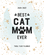 Best Cat Mom Ever: Three Year Planner Agenda Journal Keepsake Academic Organizer Time Management Appointment Schedule 36 months 2020-2022 Funny Family Gift