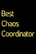 Best Chaos Cordinator notebook: Lined Notebook / Journal Gift with spine colored, 120 Pages, 6x9, Soft Cover, Matte Finish.