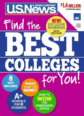 Best Colleges 2019: Find the Best Colleges for You! - U S News and World Report, and McGrath, Anne, Ma, and Morse, Robert J (Contributions by)