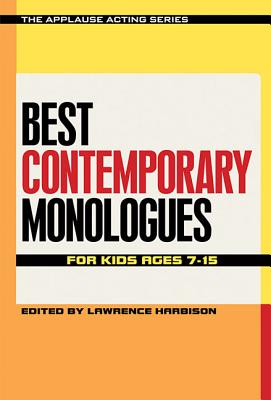 Best Contemporary Monologues for Kids Ages 7-15 - Harbison, Lawrence (Editor)