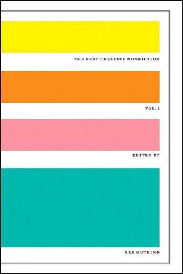 Best Creative Nonfiction - Gutkind, Lee, Professor (Editor)