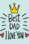 Best Dad: I Love You Gifts Book To Your Dad Fathers Day Lined Notebook From Daughter / Son