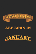Best Dads Are Born In January: Journal, Notebook- Birthday Gift for Best Dads - dot grid - 6x9 - 120 pages
