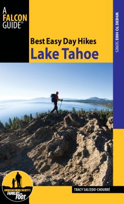 Best Easy Day Hikes Lake Tahoe, 2nd (Best Easy Day Hikes Series) - Salcedo-Chourre, Tracy